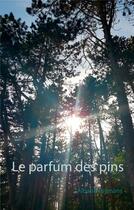 Couverture du livre « Le parfum des pins » de Albane Taymans aux éditions Books On Demand