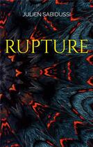 Couverture du livre « Rupture » de Sabidussi Julien aux éditions Books On Demand