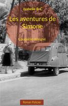 Couverture du livre « Les aventures de simone - coupable designe » de Isabelle B-C aux éditions Books On Demand