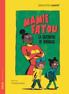 Couverture du livre « Mamie Fatou, la catcheuse de Kinshasa » de Thomas Baas et Sebastien Gayet aux éditions Actes Sud Jeunesse
