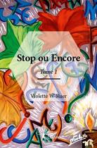 Couverture du livre « Stop ou encore t.1 » de Violette W-Ruer aux éditions Edilivre