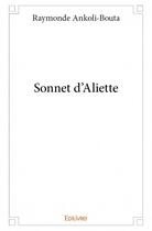 Couverture du livre « Sonnet d'Aliette » de Raymonde Ankoli-Bouta aux éditions Edilivre