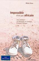 Couverture du livre « Impossible n'est pas africain - une aventure en transports en commun a travers l'afrique » de Olivier Doual aux éditions Editions L'harmattan