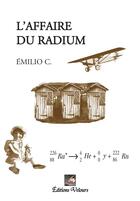 Couverture du livre « L'affaire du radium » de Emilio C. aux éditions Velours