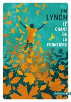 Couverture du livre « Le chant de la frontière » de Jim Lynch aux éditions Gallmeister