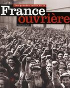 Couverture du livre « Les grandes luttes de la France ouvrière » de Alain Rustenholz aux éditions Les Beaux Jours