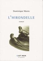 Couverture du livre « L'hirondelle » de Dominique Meens aux éditions Act Mem