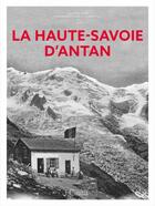 Couverture du livre « La Haute-Savoie d'antan » de Laurence Janin aux éditions Herve Chopin
