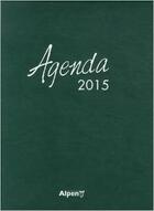 Couverture du livre « Agenda 2015 ; l'agenda des plantes qui soignent » de  aux éditions Alpen