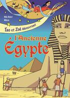 Couverture du livre « Tao et Zoé découvrent l'ancienne Egypte » de Nils Delot et Moca aux éditions Tournez La Page