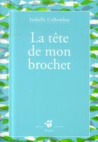 Couverture du livre « La tête de mon brochet » de Isabelle Collombat aux éditions Thierry Magnier