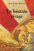 Couverture du livre « Un lointain rivage » de Jean-Come Nogues aux éditions Tertium