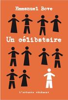 Couverture du livre « Un célibataire » de Emmanuel Bove aux éditions L'arbre Vengeur