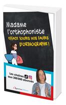 Couverture du livre « Madame l'orthophoniste efface vos fautes d'orthographe ! » de Le Gonidec Carole aux éditions L'opportun