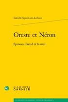 Couverture du livre « Oreste et Néron ; Spinoza, Freud et le mal » de Isabelle Sgambato-Ledoux aux éditions Classiques Garnier