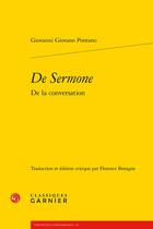 Couverture du livre « De Sermone / de la conversation » de Giovanni Giovano Pontano aux éditions Classiques Garnier