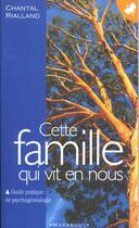 Couverture du livre « Cette Famille Qui Vit En Nous » de Chantal Rialland aux éditions Marabout