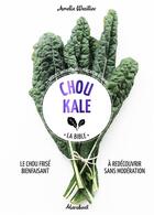 Couverture du livre « Chou kale ; les recettes » de Wasiliev Amelia aux éditions Marabout