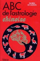 Couverture du livre « L'ABC de l'astrologie chinoise » de  aux éditions Grancher