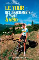 Couverture du livre « Le tour des départements de la France à vélo » de Aurelien Chameon aux éditions Ouest France