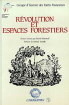Couverture du livre « Révolution et espaces forestiers » de Denis Woronoff aux éditions L'harmattan