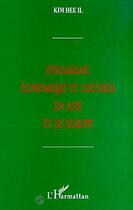 Couverture du livre « DYNAMISME ECONOMIQUE ET CULTUREL EN ASIE ET EN EUROPE » de Kim Hee-Eel aux éditions L'harmattan