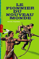 Couverture du livre « Le Pionnier Du Nouveau Monde » de Michel Piquemal aux éditions Milan