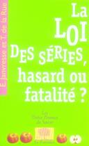 Couverture du livre « La loi des series, hasard ou fatalité ? » de Janvresse/De La Rue aux éditions Le Pommier