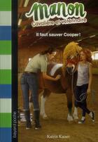 Couverture du livre « Manon cavalière et vétérinaire t.1 ; il faut sauver Cooper » de Katrin Kaiser aux éditions Bayard Jeunesse