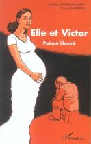Couverture du livre « Elle et victor - poeme illustre » de Perrin-Martin aux éditions L'harmattan