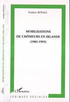 Couverture du livre « Mobilisations de chomeurs en irlande (1985-1995) » de Frederic Royall aux éditions L'harmattan
