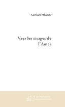 Couverture du livre « Vers les rivages de l'amer » de Mourier-S aux éditions Le Manuscrit