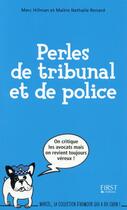 Couverture du livre « Perles de tribunal et de police » de Marc Hillman et Nathalie Renard aux éditions First