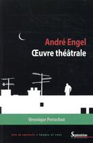 Couverture du livre « André Engel ; oeuvre théâtrale » de Veronique Perruchon aux éditions Pu Du Septentrion