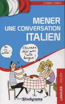 Couverture du livre « Mener une conversation en Italien » de Cosimo Campa aux éditions Studyrama