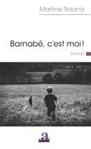 Couverture du livre « Barnabé c'est moi » de Roland Martine aux éditions Academia