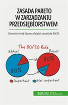 Couverture du livre « Zasada Pareto w zarz?dzaniu przedsi?biorstwem : Rozwi? swój biznes dzi?ki zasadzie 80/20 » de Antoine Delers aux éditions 50minutes.com