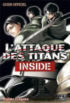 Couverture du livre « L'attaque des titans : inside ; guide officiel » de Hajime Isayama aux éditions Pika