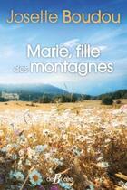 Couverture du livre « Marie, fille des montagnes » de Josette Boudou aux éditions De Boree