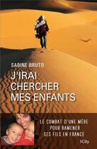 Couverture du livre « J'irai chercher mes enfants » de Sabine Bruto aux éditions City