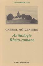 Couverture du livre « Anthologie Rheto Romane » de Gabriel Mutzenberg aux éditions L'age D'homme