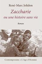 Couverture du livre « Zaccharie Ou Une Histoire Sans Vie » de Jolidon Rene-Marc aux éditions L'age D'homme