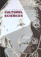 Couverture du livre « Dictionnnaire culturel des sciences » de Nicolas Witkowski aux éditions Le Regard