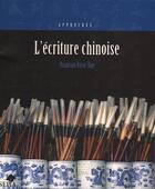 Couverture du livre « L'écriture chinoise » de Yuancun Virot-Xue aux éditions Sepia