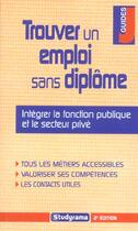 Couverture du livre « Trouver un emploi sans diplome (2e édition) » de Sabine Duhamel aux éditions Studyrama