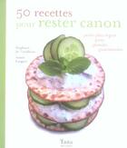 Couverture du livre « 50 recettes pour rester canon » de Langree Aimee aux éditions Tana
