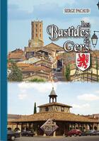 Couverture du livre « Les bastides du Gers » de Serge Pacaud aux éditions Editions Des Regionalismes