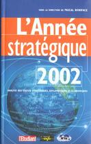 Couverture du livre « L'annee strategique ; edition 2002 » de Pascal Boniface aux éditions L'etudiant