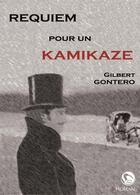 Couverture du livre « Requiem pour un kamikaze » de Gilbert Gontero aux éditions Editions Thot