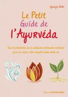 Couverture du livre « Le petit guide de l'ayurveda » de Glebe Ignacja aux éditions Contre-dires